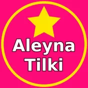 Aleyna Tilki Burada