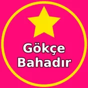 Gökçe Bahadır Burada
