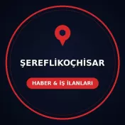 Şereflikoçhisar Sohbet - İş İlanları - Haberler