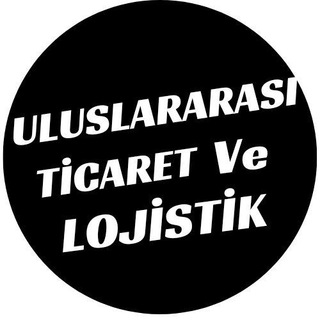 ULUSLARARASI TİCARET VE LOJİSTİK 